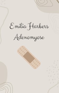 Adenomyose - Emilia Harbers - E-Book