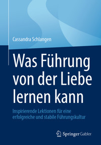 Was Führung von der Liebe lernen kann - Cassandra Schlangen - E-Book