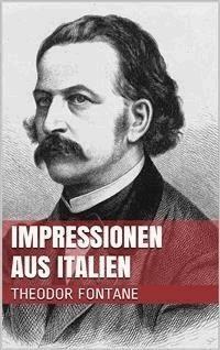 Impressionen aus Italien - Theodor Fontane - E-Book