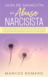 Guía de sanación del abuso narcisista - Marcos Romero - E-Book