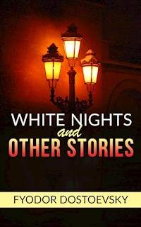 White Nights and Other Stories - Fyodor Dostoevsky - E-Book