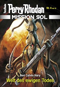Mission SOL 4: Welt des ewigen Todes - Ben Calvin Hary - E-Book