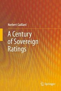 A Century of Sovereign Ratings - Norbert Gaillard - E-Book