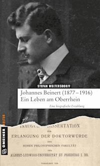 Johannes Beinert (1877-1916) - Ein Leben am Oberrhein - Stefan Woltersdorff - E-Book