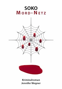 SOKO Mord-Netz - Jennifer Wegner - E-Book