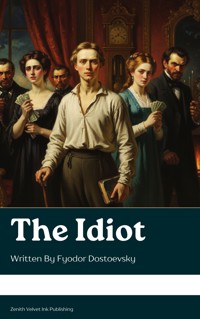 The Idiot - Fyodor Dostoevsky - E-Book