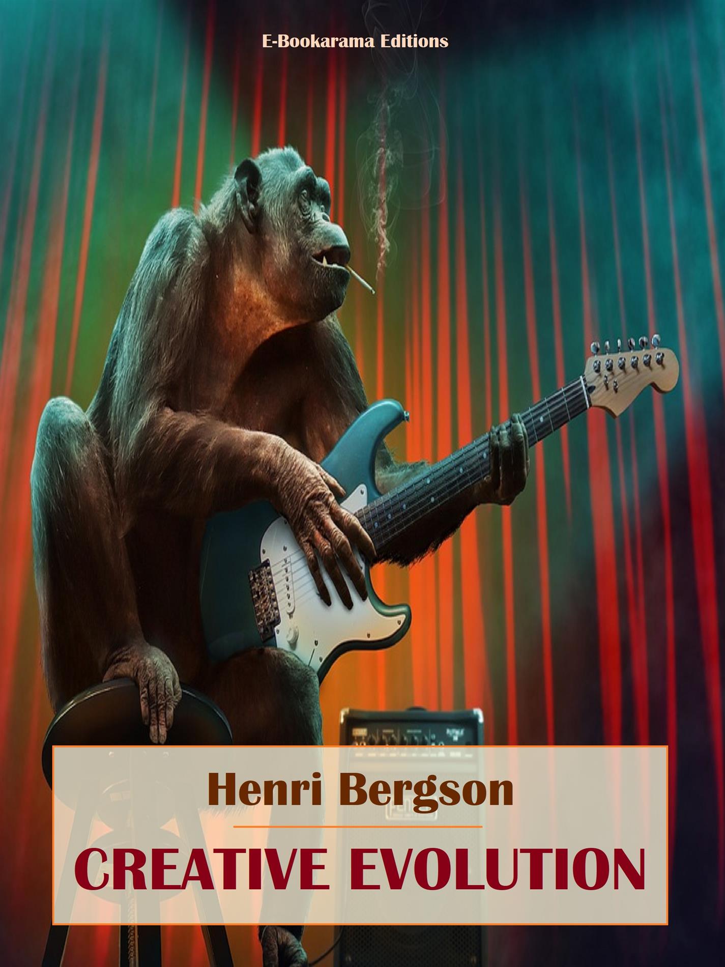 Creative Evolution - Henri Bergson - E-Book