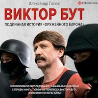 Виктор Бут. Подлинная история «оружейного барона» - Александр Гасюк - Hörbuch