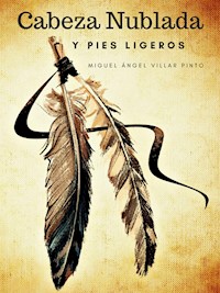 Cabeza Nublada y Pies Ligeros - Miguel Ángel Villar Pinto - E-Book