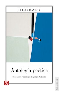 Antología poética - Edgar Bayley - E-Book