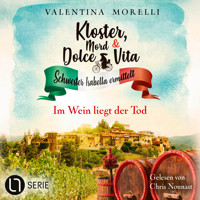 Im Wein liegt der Tod - Kloster, Mord und Dolce Vita - Schwester Isabella ermittelt, Folge 30 (Ungekürzt) - Valentina Morelli - Hörbuch