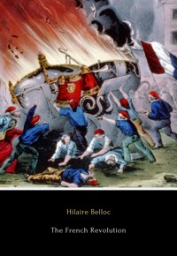 The French Revolution - Hilaire Belloc - E-Book