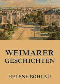 Weimarer Geschichten - Helene Böhlau - E-Book