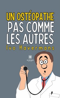 Un ostéopathe pas comme les autres - Havermans Ivo - E-Book
