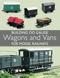 Building 00 Gauge Wagons and Vans for Model Railways - David Tisdale - E-Book