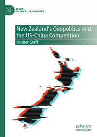 New Zealand's Geopolitics and the US-China Competition - Reuben Steff - E-Book