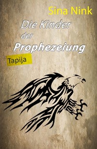 Die Kinder der Prophezeiung - Sina Nink - E-Book