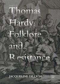 Thomas Hardy: Folklore and Resistance - Jacqueline Dillion - E-Book