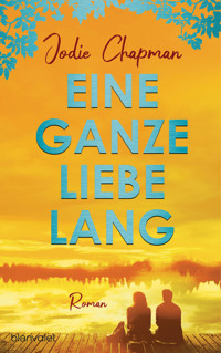 Eine ganze Liebe lang - Jodie Chapman - E-Book