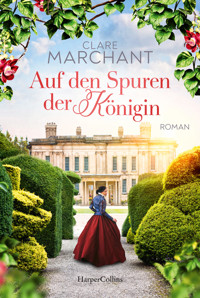 Auf den Spuren der Königin - Clare Marchant - E-Book
