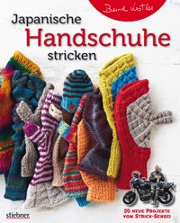 Japanische Handschuhe stricken - Bernd Kestler - E-Book