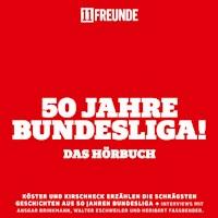 50 Jahre Bundesliga – Das Hörbuch - 11FREUNDE - Hörbuch