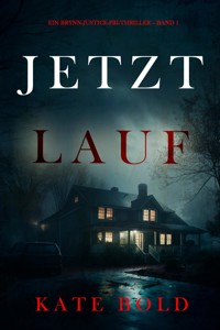 Jetzt lauf (Ein Brynn-Justice-FBI-Thriller – Band 1) - Kate Bold - kostenlos E-Book