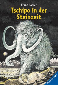 Tschipo in der Steinzeit - Franz Hohler - E-Book