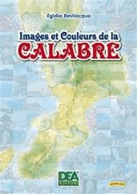 Images et des Couleurs de la Calabre - Egidio Bevilacqua - E-Book