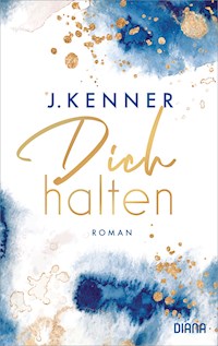 Dich halten (Stark 5) - J. Kenner - E-Book
