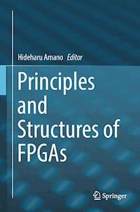 Principles and Structures of FPGAs -  - E-Book