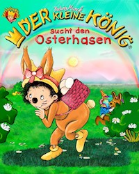Der kleine König sucht den Osterhasen - Hedwig Munck - E-Book