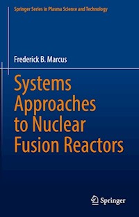 Systems Approaches to Nuclear Fusion Reactors - Frederick B. Marcus - E-Book