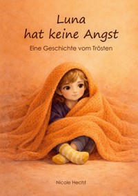 Luna hat keine Angst - Nicole Hecht - E-Book