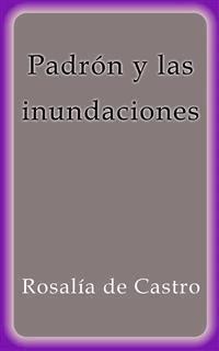 Padron y las inundaciones - Rosalía de Castro - E-Book