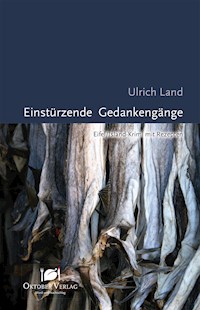 Einstürzende Gedankengänge - Ulrich Land - E-Book