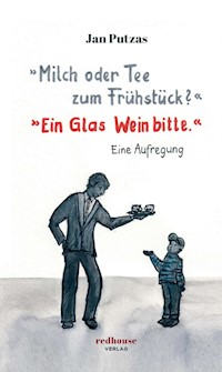 "Milch oder Tee zum Frühstück?" "Ein Glas Wein bitte." - Jan Putzas - E-Book