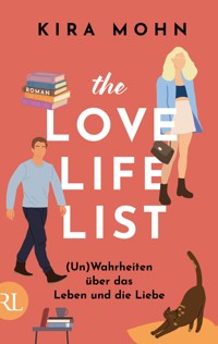 The Love-Life-List: (Un)Wahrheiten über das Leben und die Liebe - Kira Mohn - E-Book