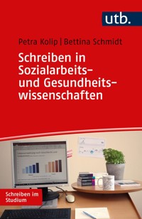 Schreiben in Sozialarbeits- und Gesundheitswissenschaften - Petra Kolip - E-Book
