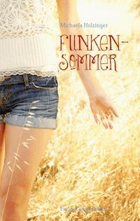 Funkensommer - Michaela Holzinger - E-Book