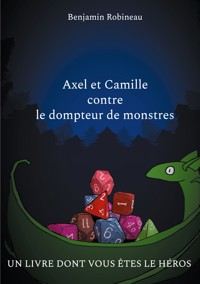 Axel et Camille contre le dompteur de monstres - Benjamin Robineau - E-Book