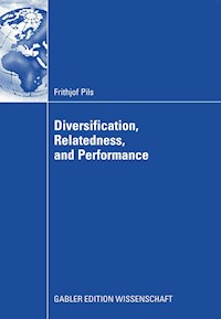 Diversification, Relatedness, and Performance - Frithjof Pils - E-Book