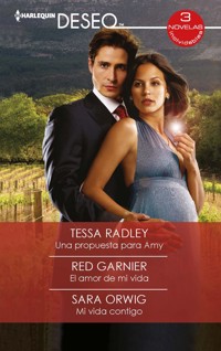 Una propuesta para Amy - El amor de mi vida - Mi vida contigo - Tessa Radley - E-Book
