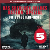 Das Sherlock Holmes Ostern-Spezial (Die verbotene Insel, Folge 5) - Sir Arthur Conan Doyle - Hörbuch