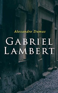 Gabriel Lambert - Dumas Alexandre - E-Book
