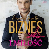 Biznes, seks i miłość – opowiadanie erotyczne - Anna Kaveto - Hörbuch