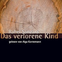 Das verlorene Kind - Rahel Sanzara - Hörbuch