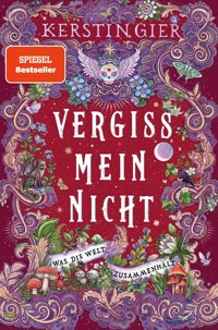 Vergissmeinnicht - Was die Welt zusammenhält - Kerstin Gier - E-Book