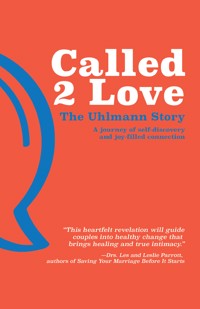 Called 2 Love The Uhlmann Story - Steve Uhlmann - E-Book