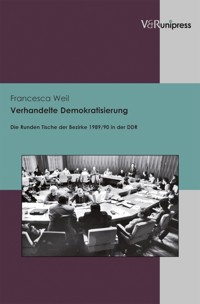Verhandelte Demokratisierung - Francesca Weil - E-Book